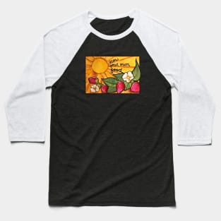 Grow your own food Baseball T-Shirt